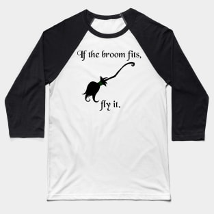 Halloween Witches If The Broom Fits Fly It Baseball T-Shirt